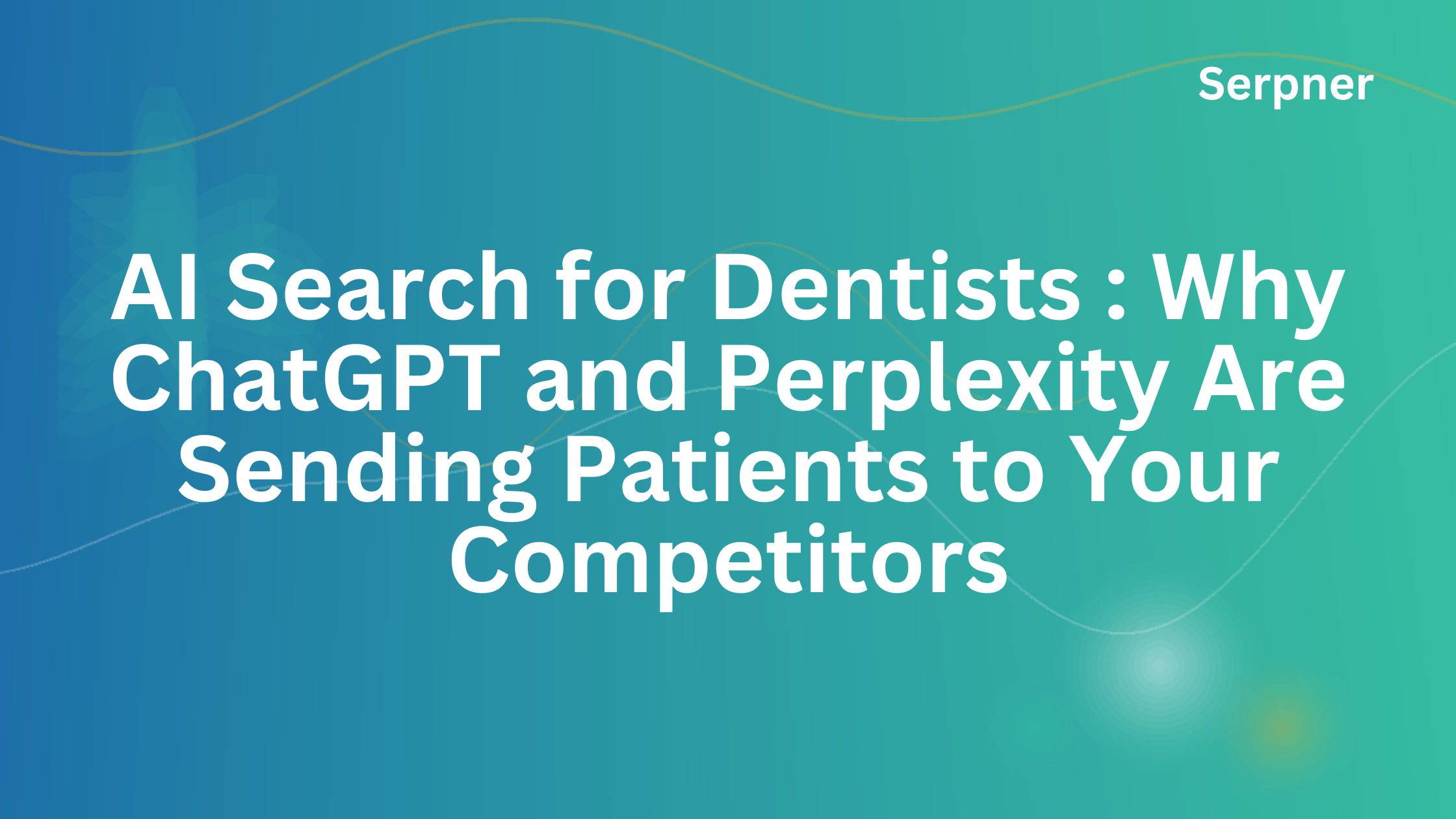 AI Search for Dentists