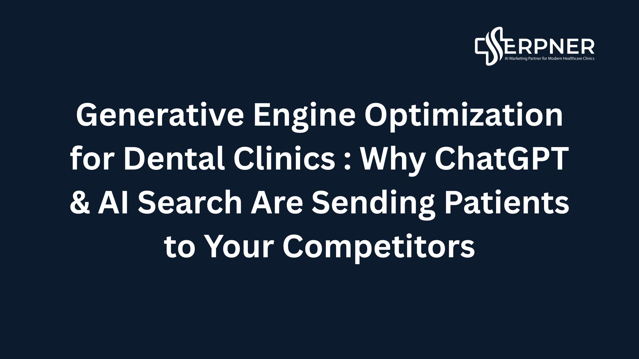 Generative Engine Optimization for Dental Clinics
