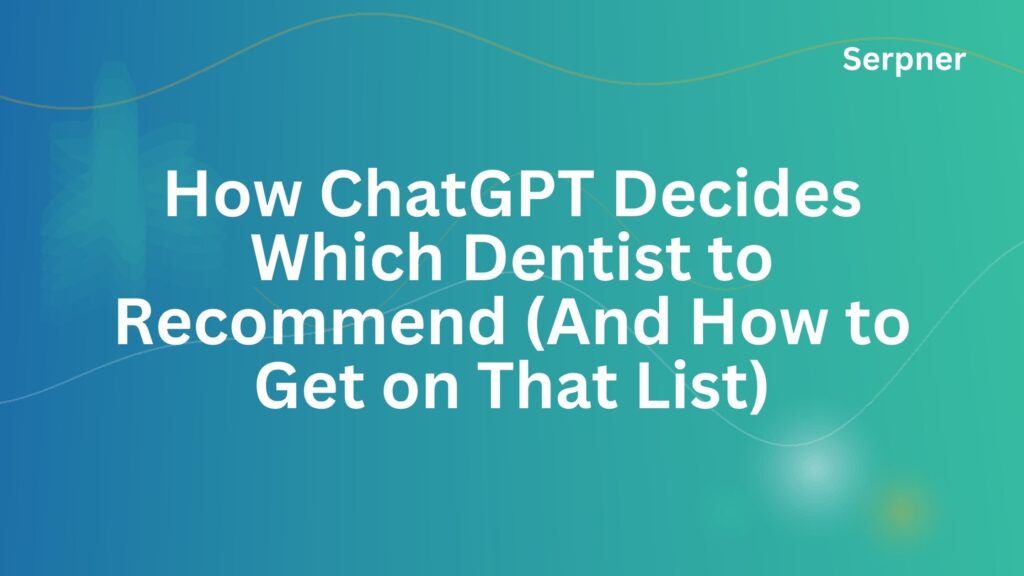 Chatgpt Dentist Recommendations