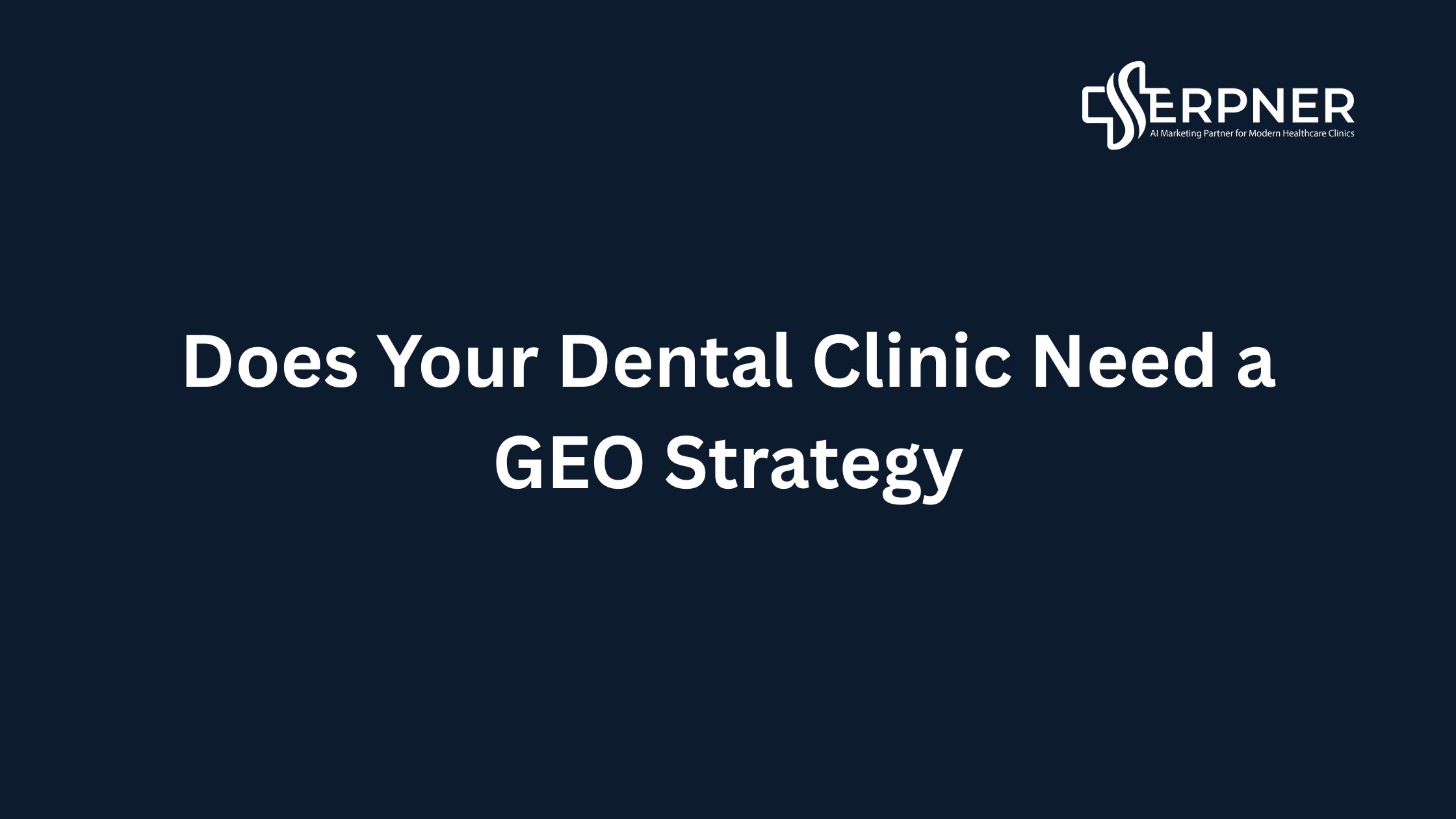 Dental Practice GEO Strategy