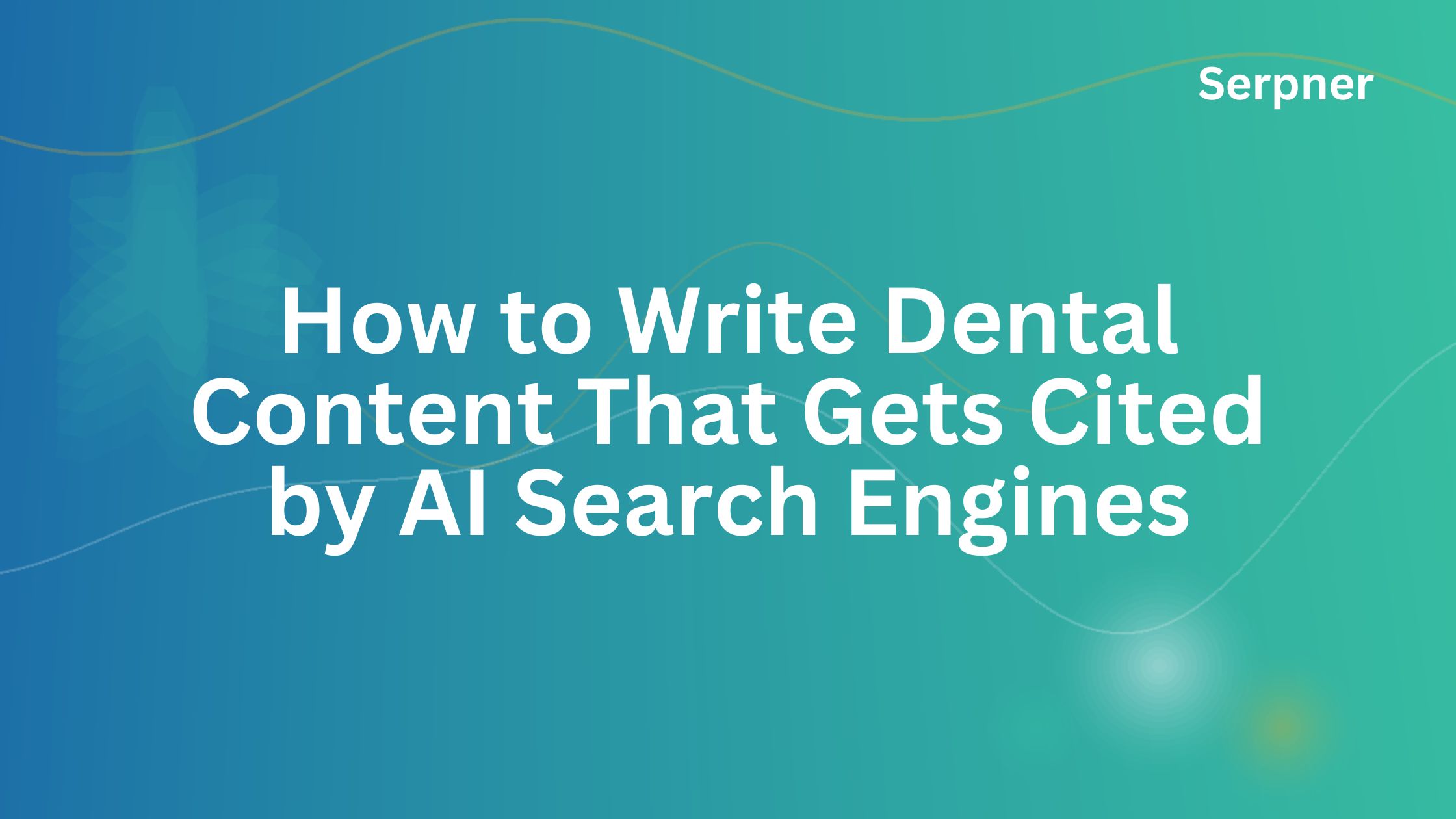 Dental Content For AI Search