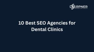 SEO Agencies for Dental Clinics