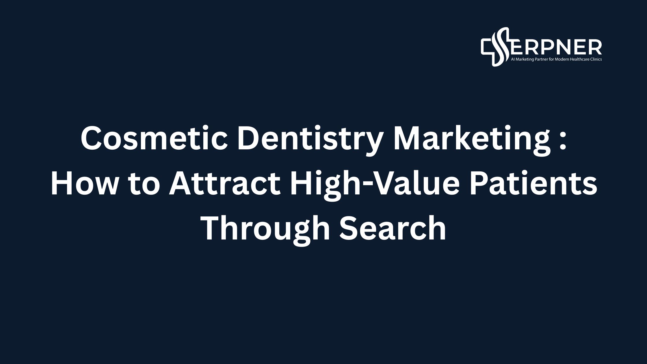 Cosmetic Dentistry Marketing