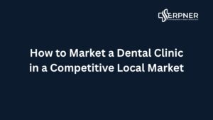 How to Market a Dental Clinic