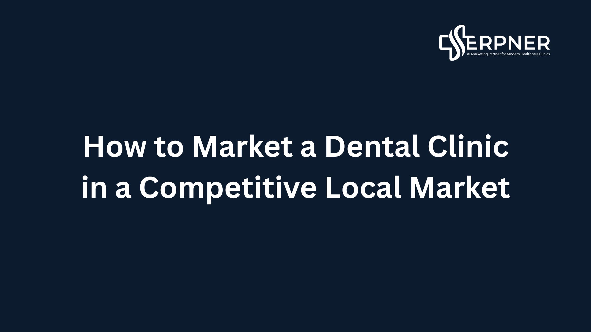 How to Market a Dental Clinic